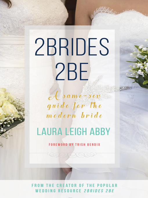 Title details for 2Brides 2Be by Laura Leigh Abby - Available